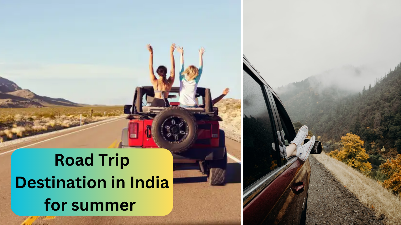 Road trip, summer vacation road trip, best road trip destination india
