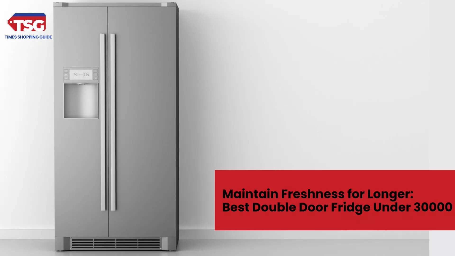 Best Double Door Fridge Under 30000 Maintain Freshness for Longer