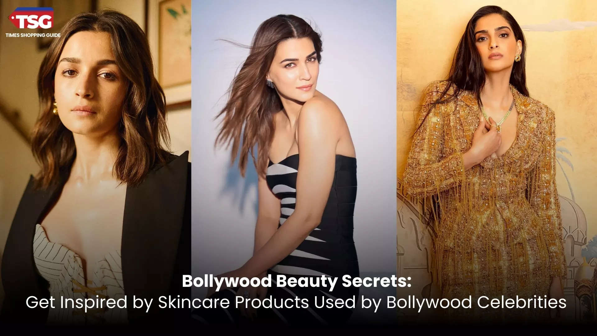 Bollywood-Inspired Skincare Products Used by Alia Bhatt Kriti Sanon and More