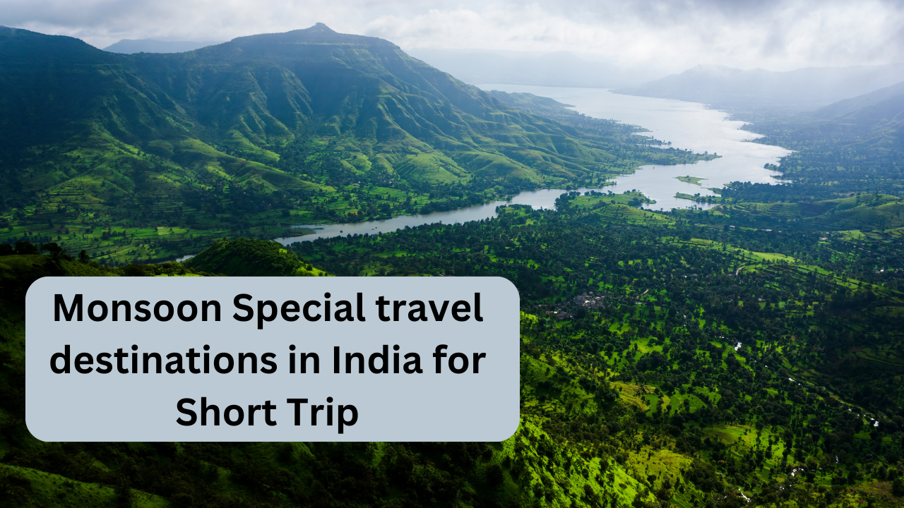 Monsoon travel destinations india, best places for short trip, travel in india