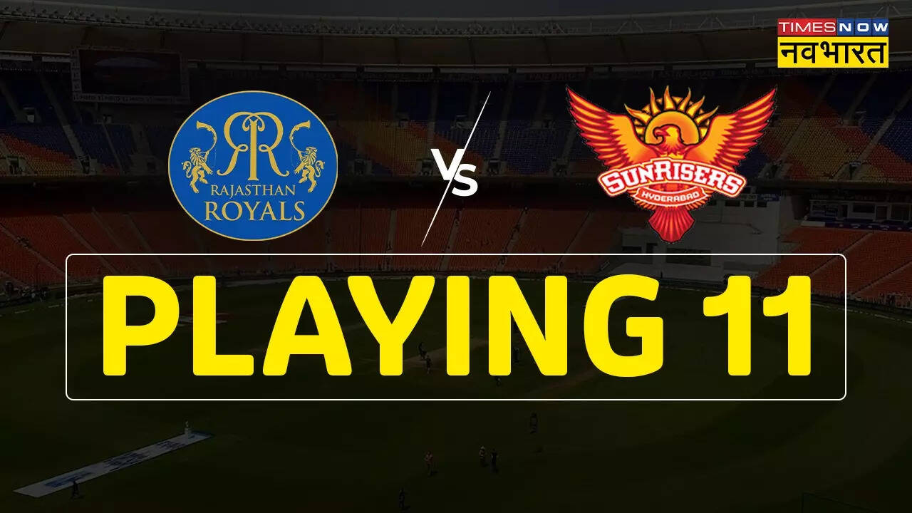 RR vs SRH Playing 11 IPL 2023