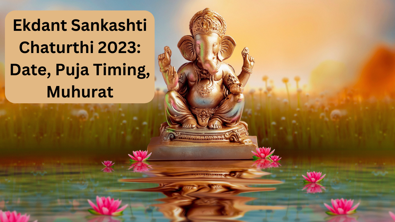 Ekdant Sankashti Chaturthi, Ekdant Sankashti Chaturthi 2023, Ekdant Sankashti Chaturthi date puja muhurat