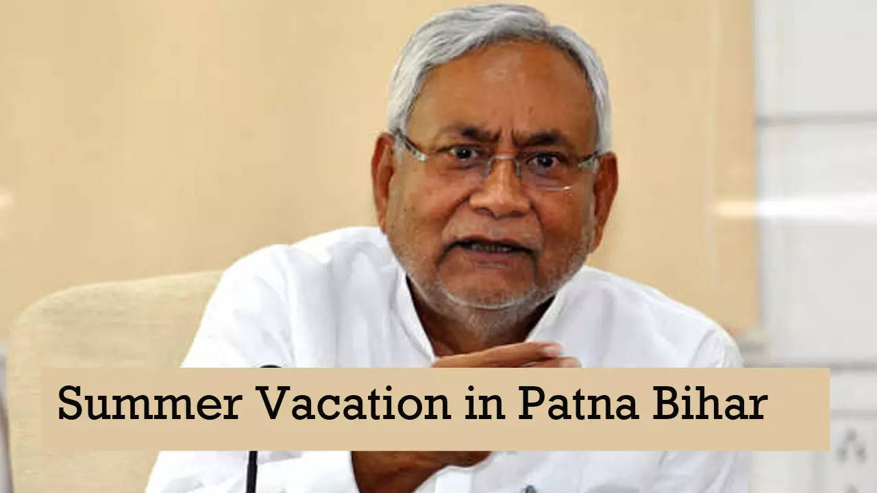 Schools Summer Vacation in Partna Bihar 2023 Patna, Bihar Summer