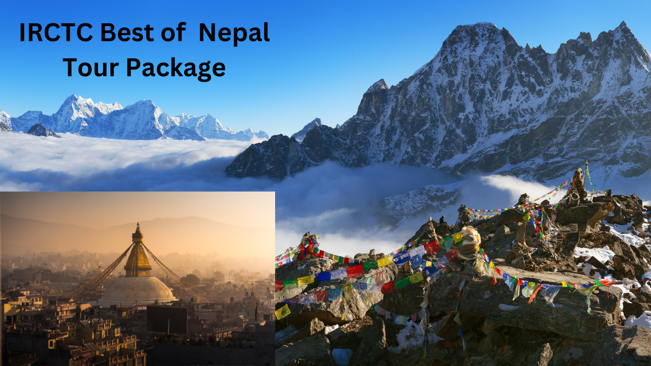 IRCTC, IRCTC Nepal tour package, Nepal Tourism places to visit in nepal