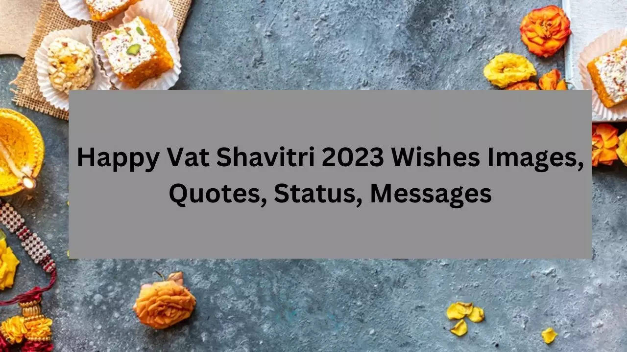 Happy Vat Shavitri 2023 Wishes Images, Quotes, Status, Messages