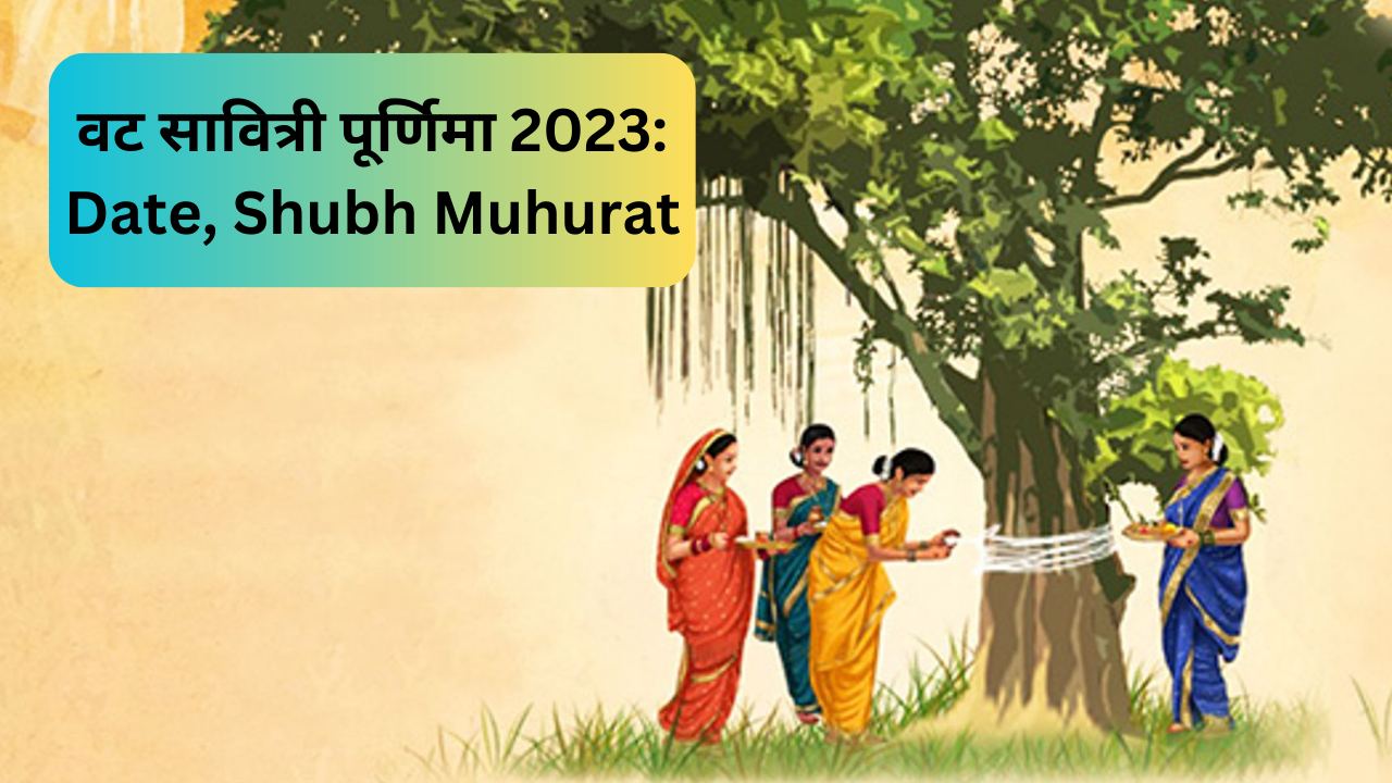 Vat savitri purnima 2023, Vat savitri purnima date, muhurat, puja vidhi