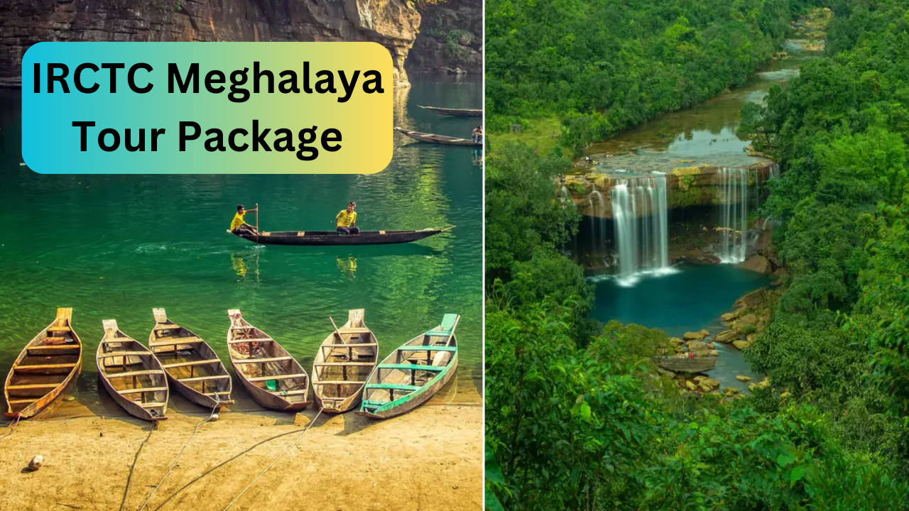 IRCTC, Meghaya food tourism, places to visit in meghalaya 