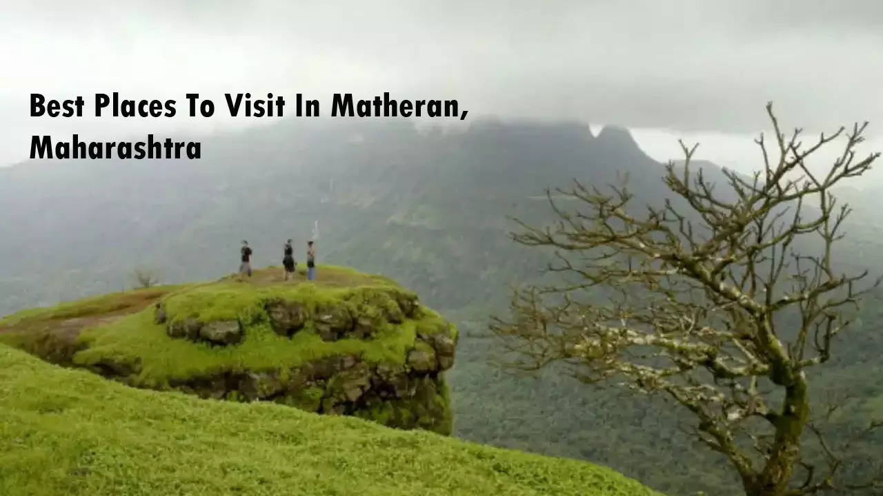 Best Places To Visit In Matheran, Maharashtra