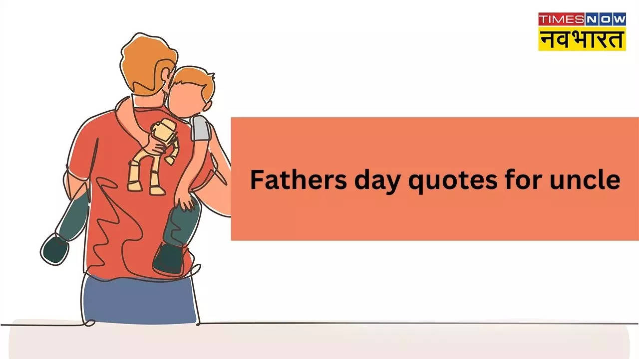 fathers-day-quotes-for-uncle-happy-fathers-day-2023-hindi-wishes