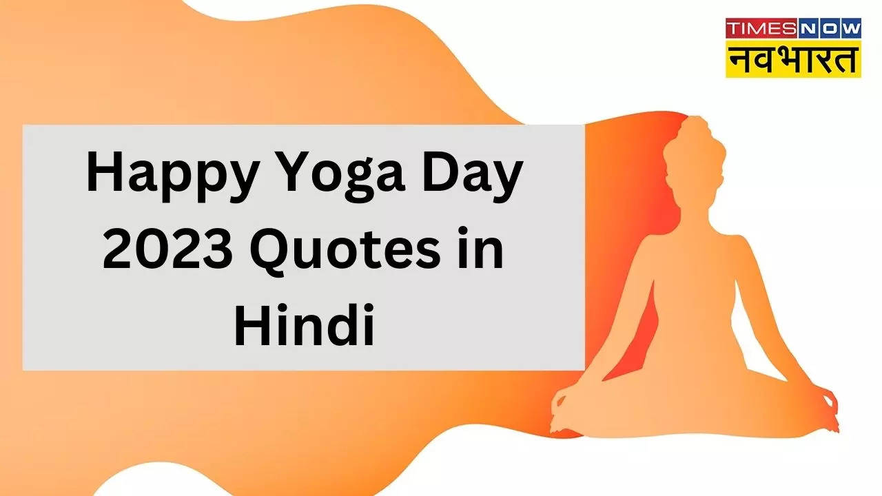 Happy Yoga Day 2023 Hindi Quotes, Wishes