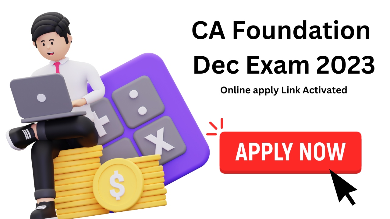 CA Foundation  Dec Exam 2023 online apply link activated