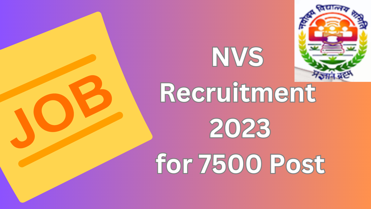 NVS  Recruitment  2023 for 7500 Post