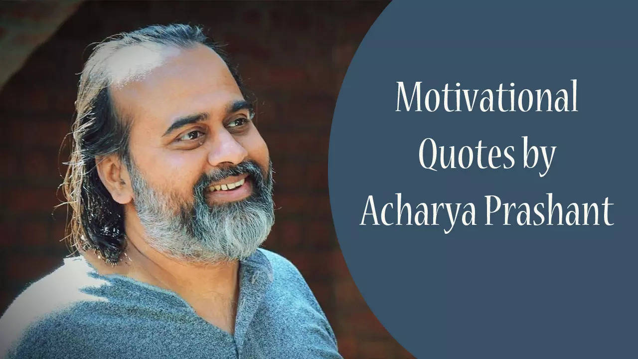 Motivational Quotes by Acharya Prashant