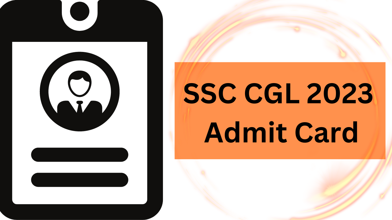 SSC CGL 2023  Admit Card