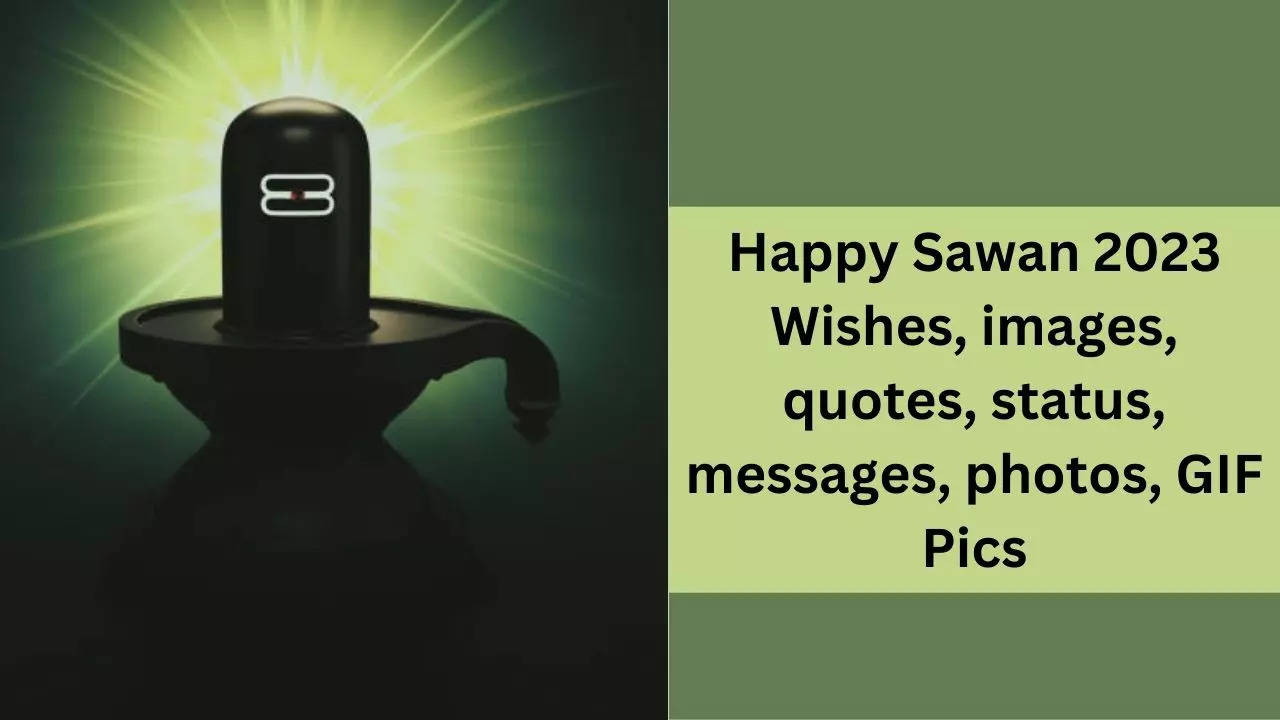 Happy Sawan 2023 Wishes, images, quotes, status, messages, photos, GIF Pics