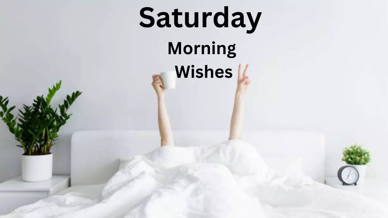 Saturday Morning Wishes, Good Morning Wishes, Saturday Morning Messages