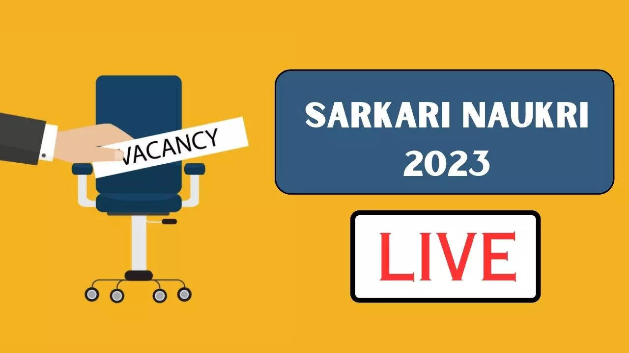 Sarkari Naukri 2023 Live Updates