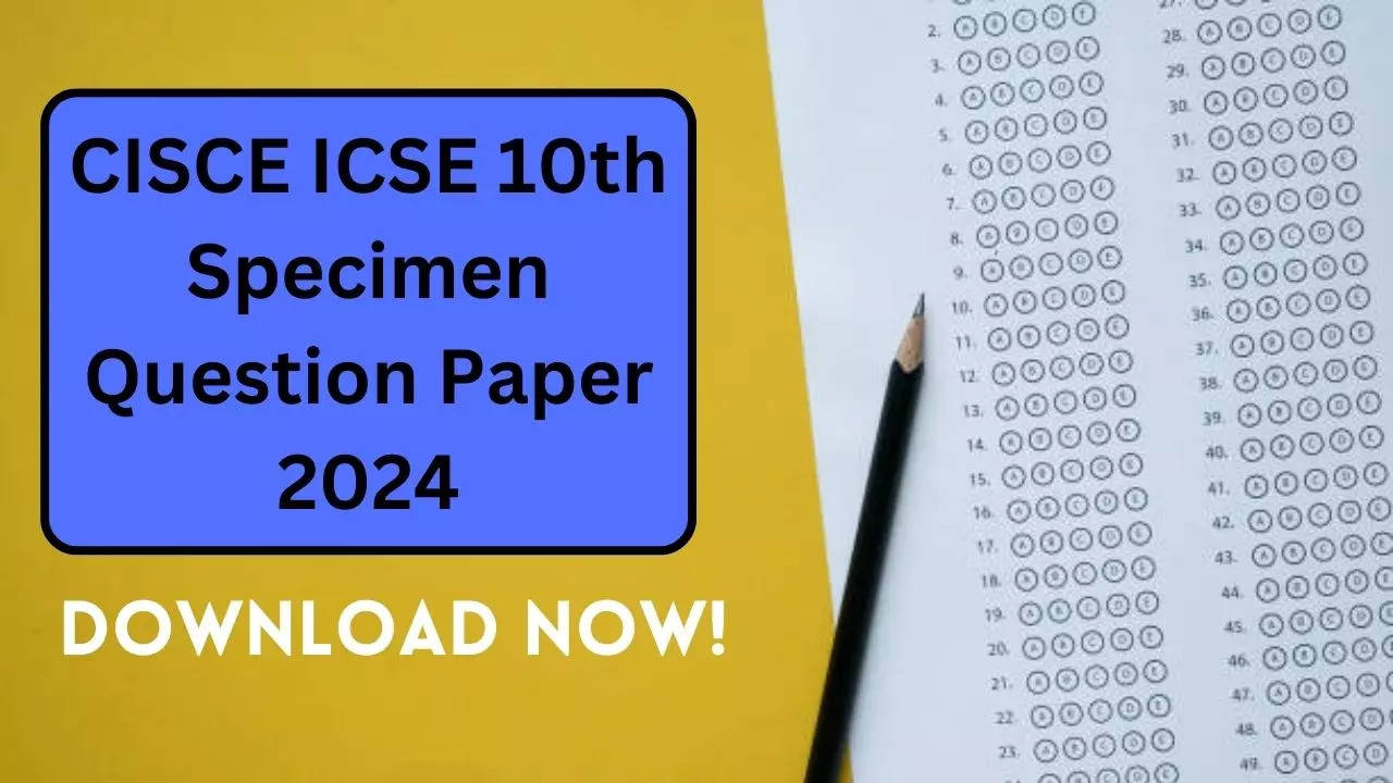 CICSE ICSE Specimen Question Paper 2024 CISCE Class 10th Sample Paper