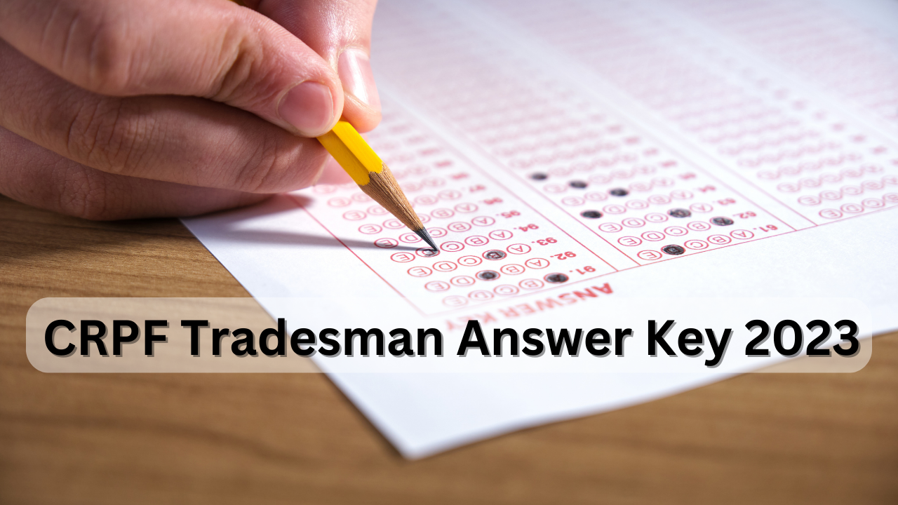 CRPF Tradesman Answer Key 2023