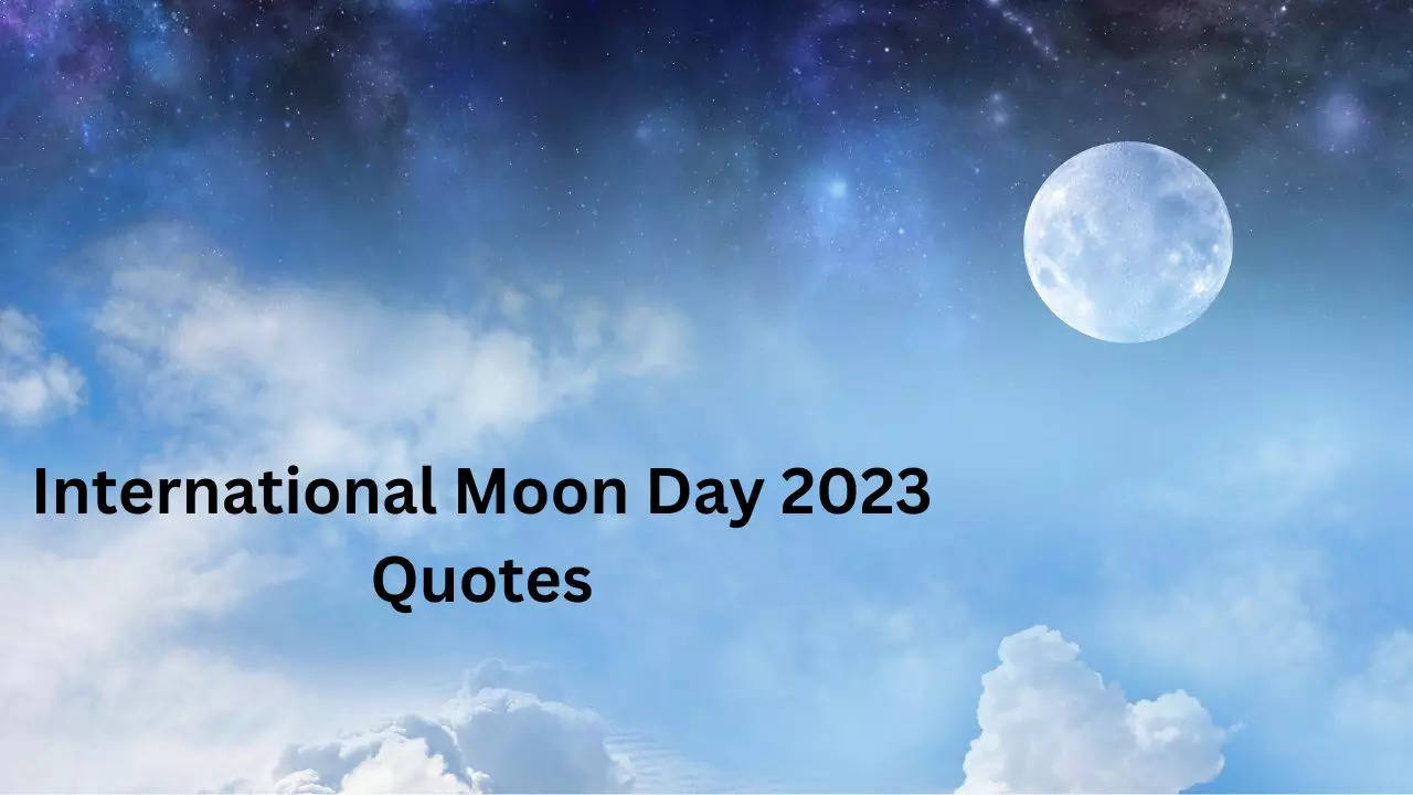 International Moon Day, International Moon Day 2023, International Moon Day Quotes