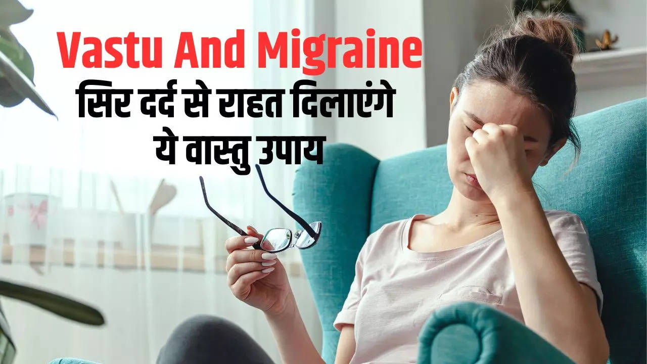 Vastu And Migraine