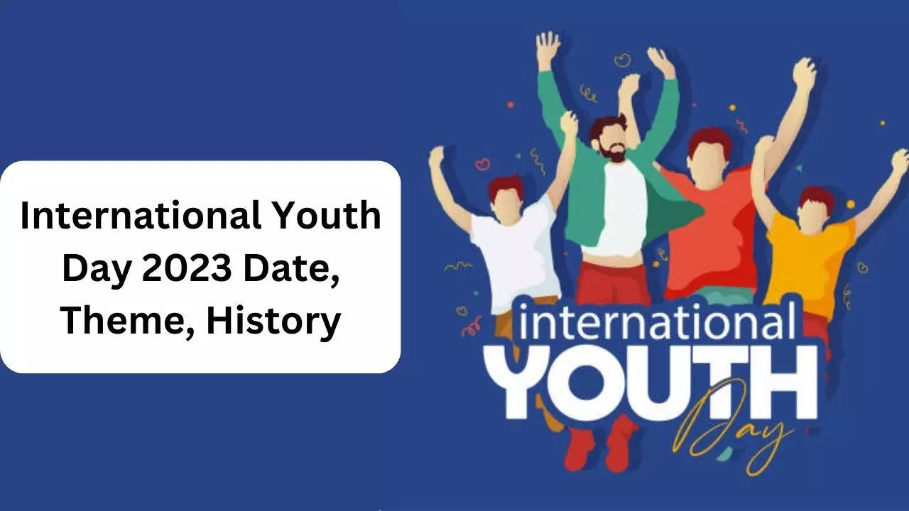 International Youth Day 2023 Date, Theme, History