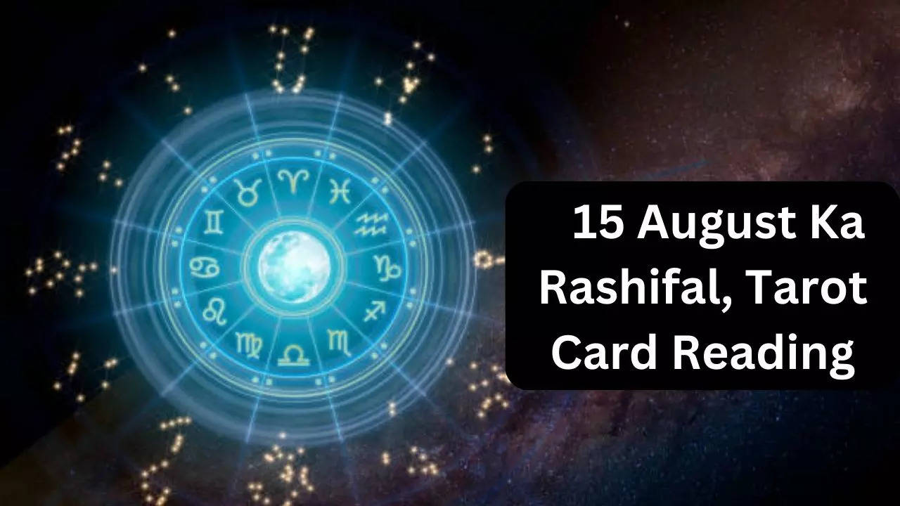 15 August Ka Rashifal, Tarot Card Reading