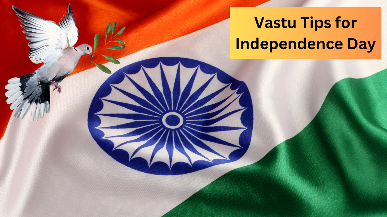 Independence day vastu tips, vastu for peaceful life, harmony spiritual