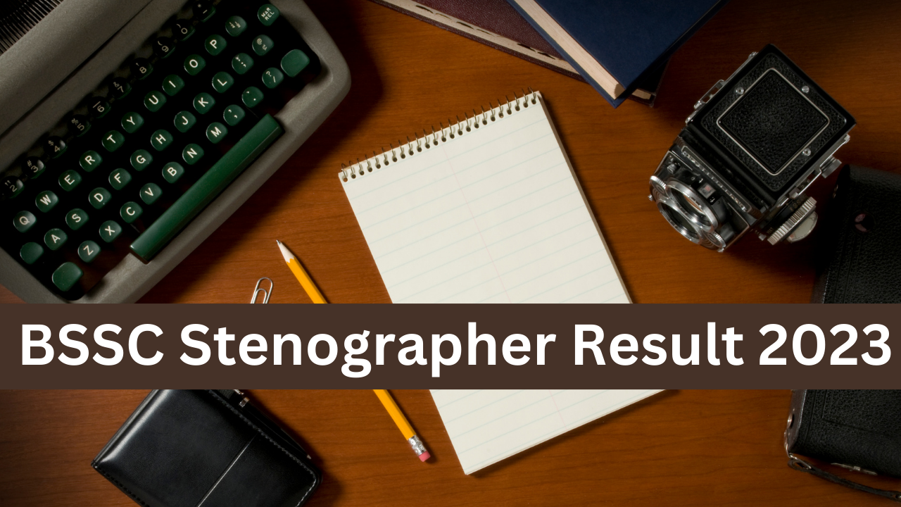 BSSC Stenographer Result 2023