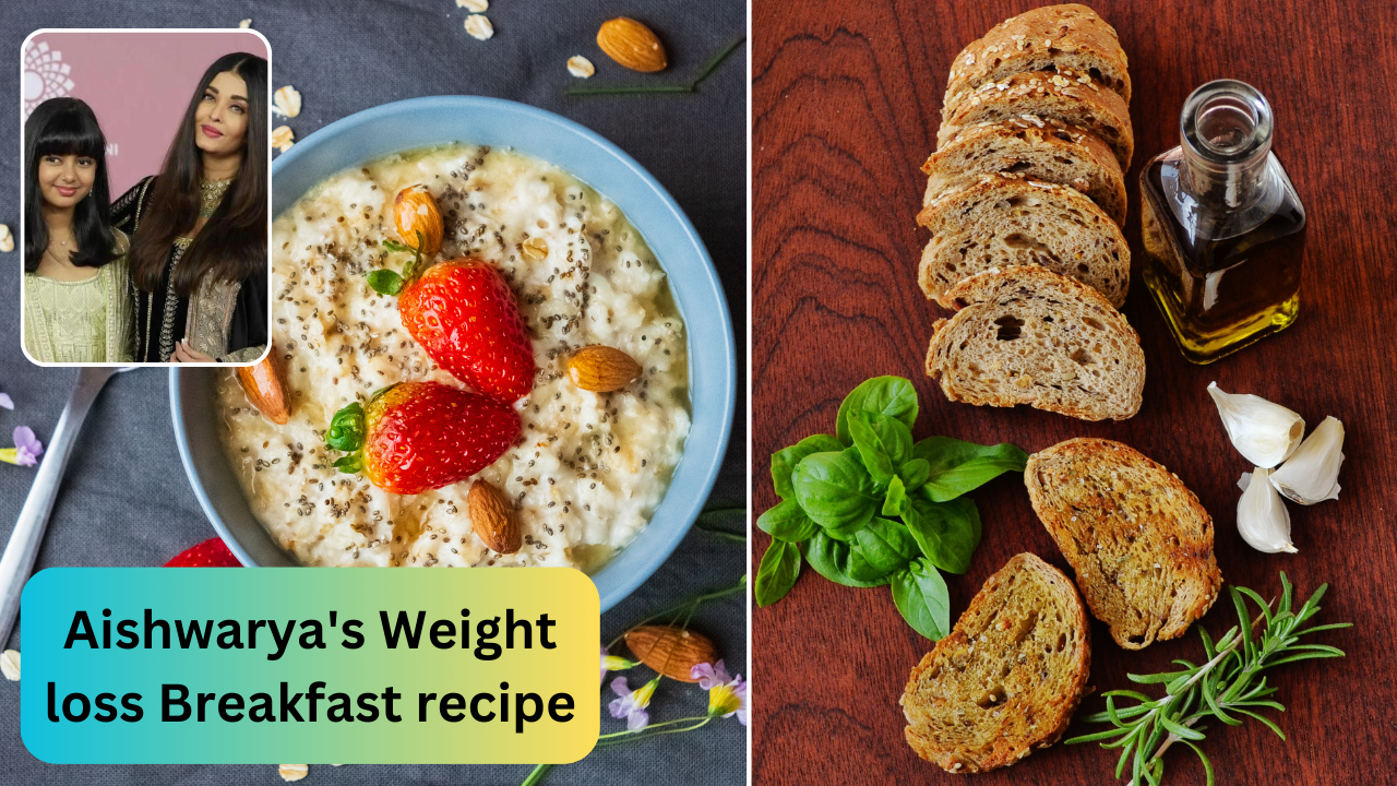 Aishwarya rai weight loss, weight loss diet, breakfast oats brown bread recipe in hindi