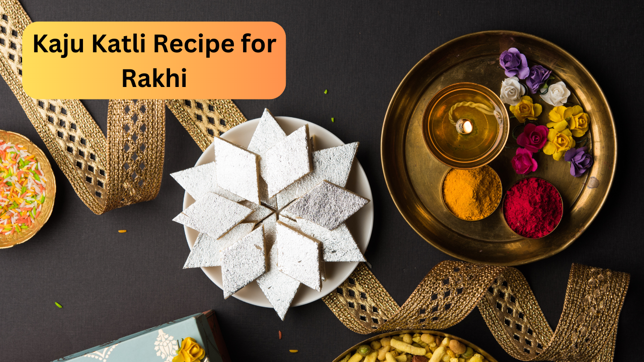 Raksha bandhan, kaju katli recipe for rakhi, homemade sweets 