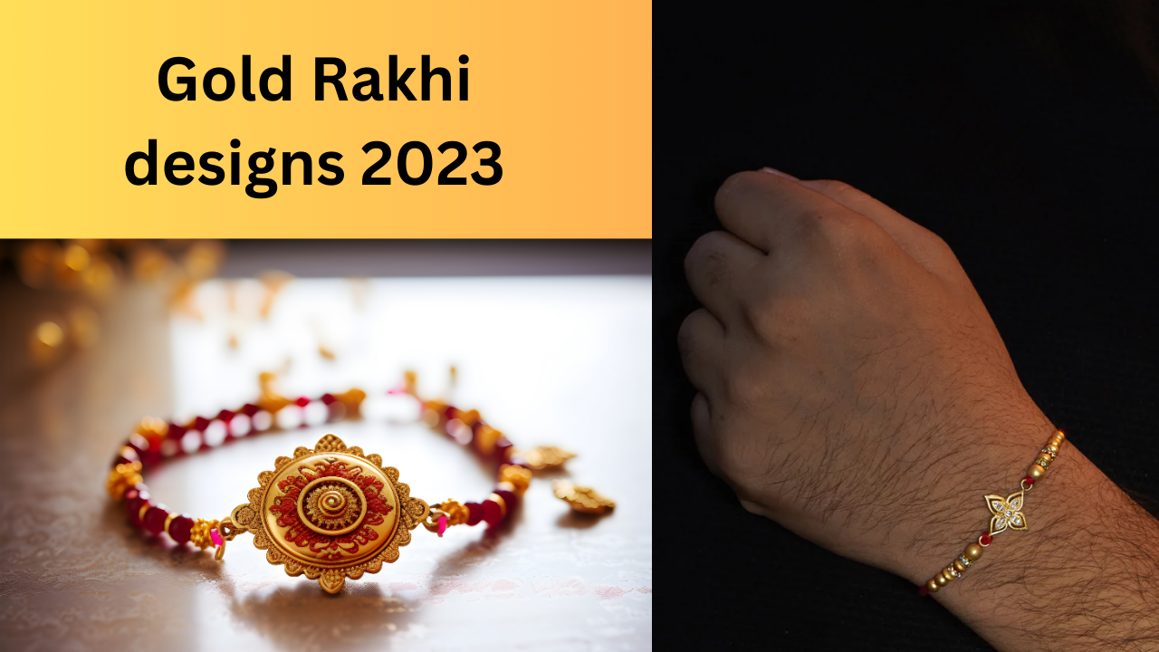 Raksha bandhan rakhi designs, gold rakhi designs, rakhi price sone ki rakhi