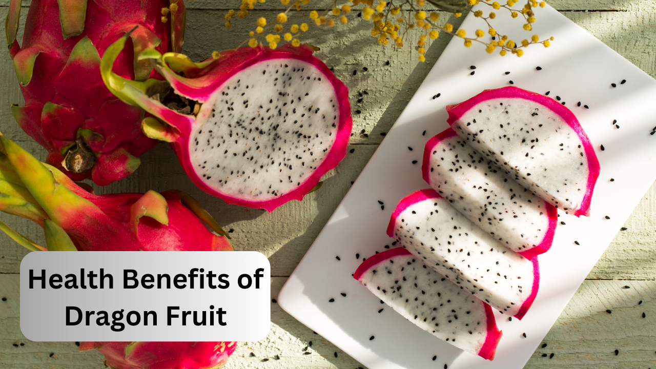 Health benefits of dragon fruit, dragon fruit health benefits, dragon fruit price