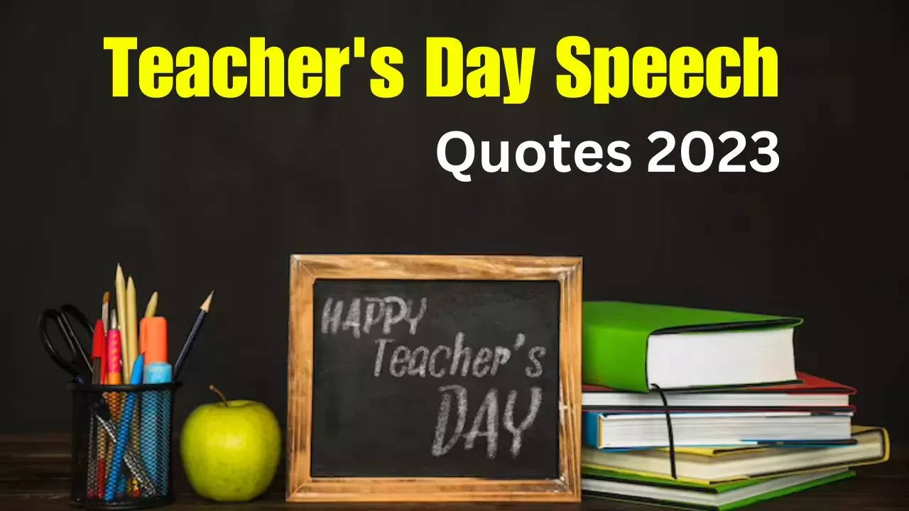 Teacher's Day Speech, Quotes 2023