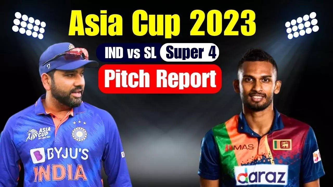 IND vs SL Asia Cup 2023 Pitch and Weather Report