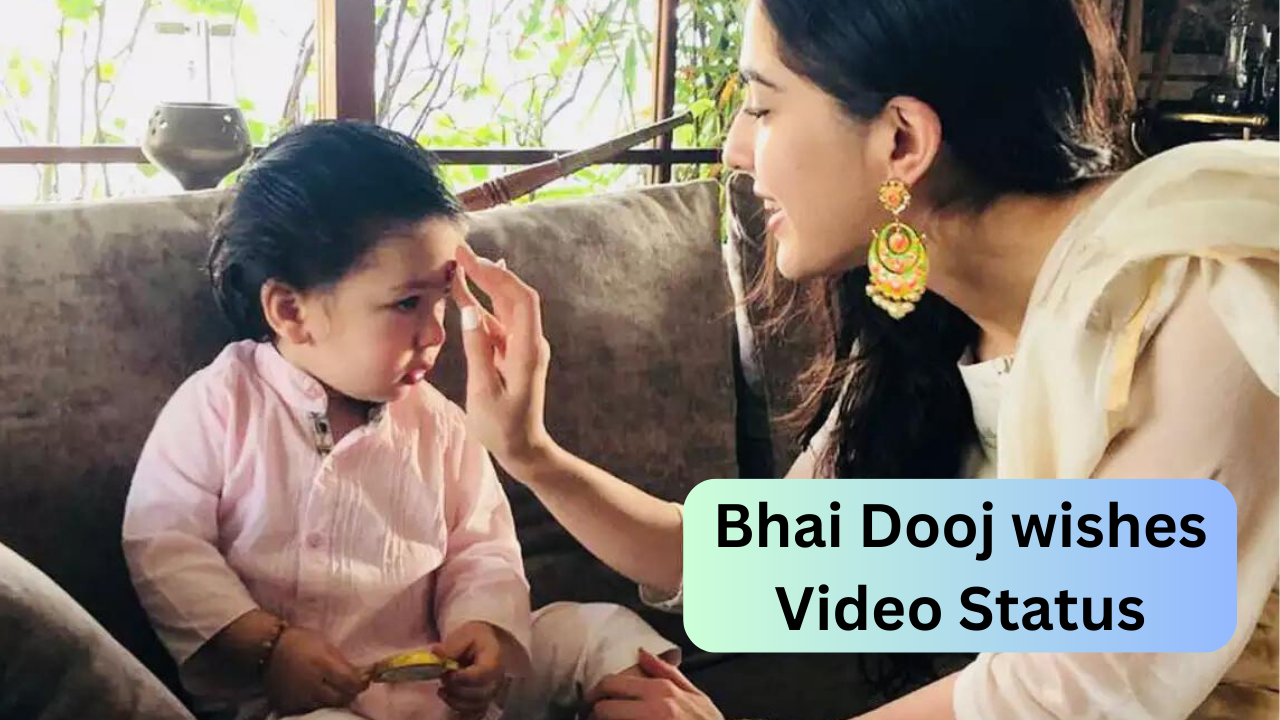 Bhai Dooj wishes Video Status, Happy bhai dooj wishes, bhai dooj whatsapp status download