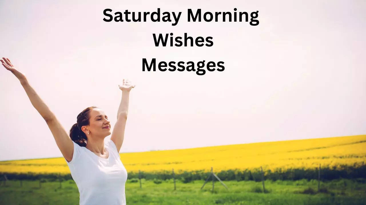 Saturday Morning Messages, Saturday Morning, Saturday Morning Wishes