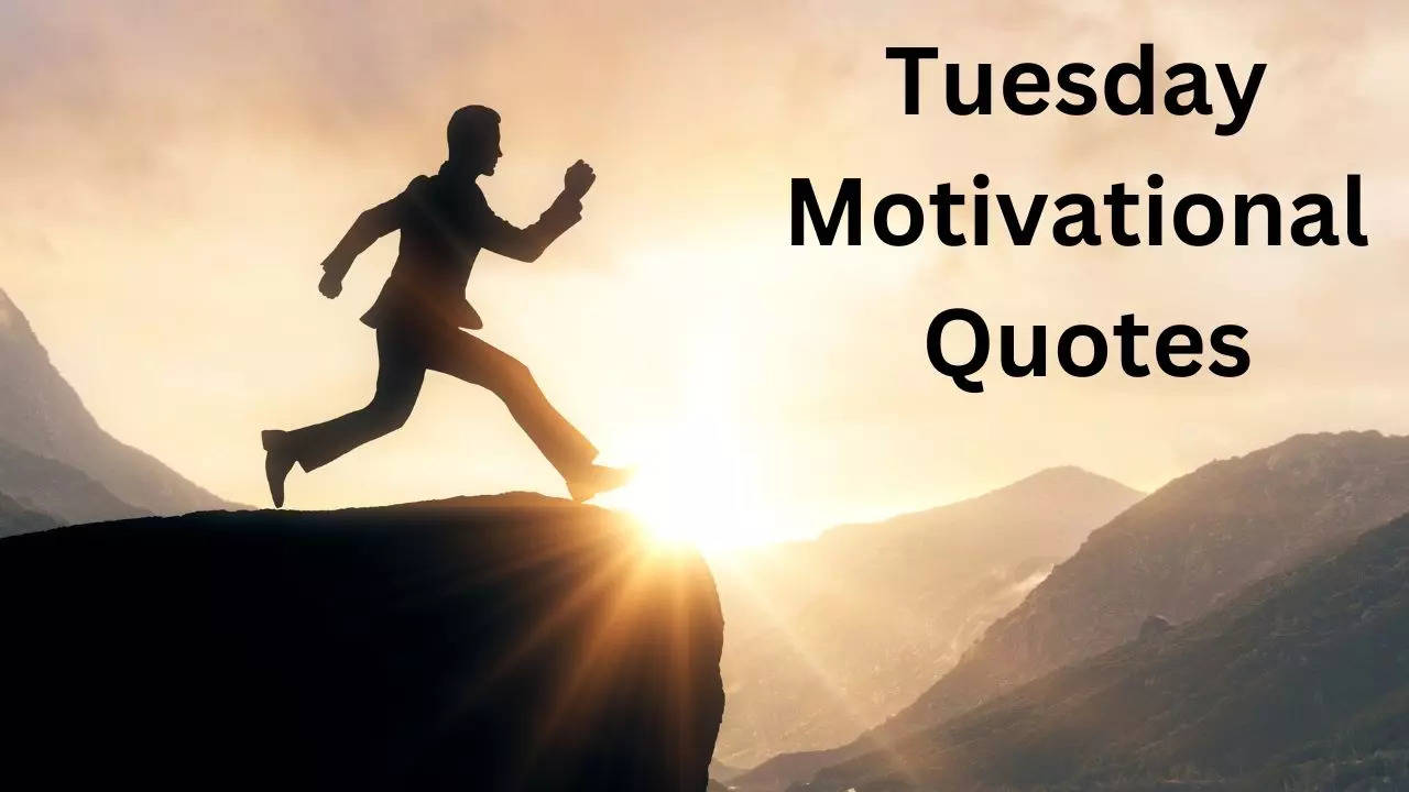 Tuesday Motivational Quotes, Motivational Quotes, Motivational Quotes For Life