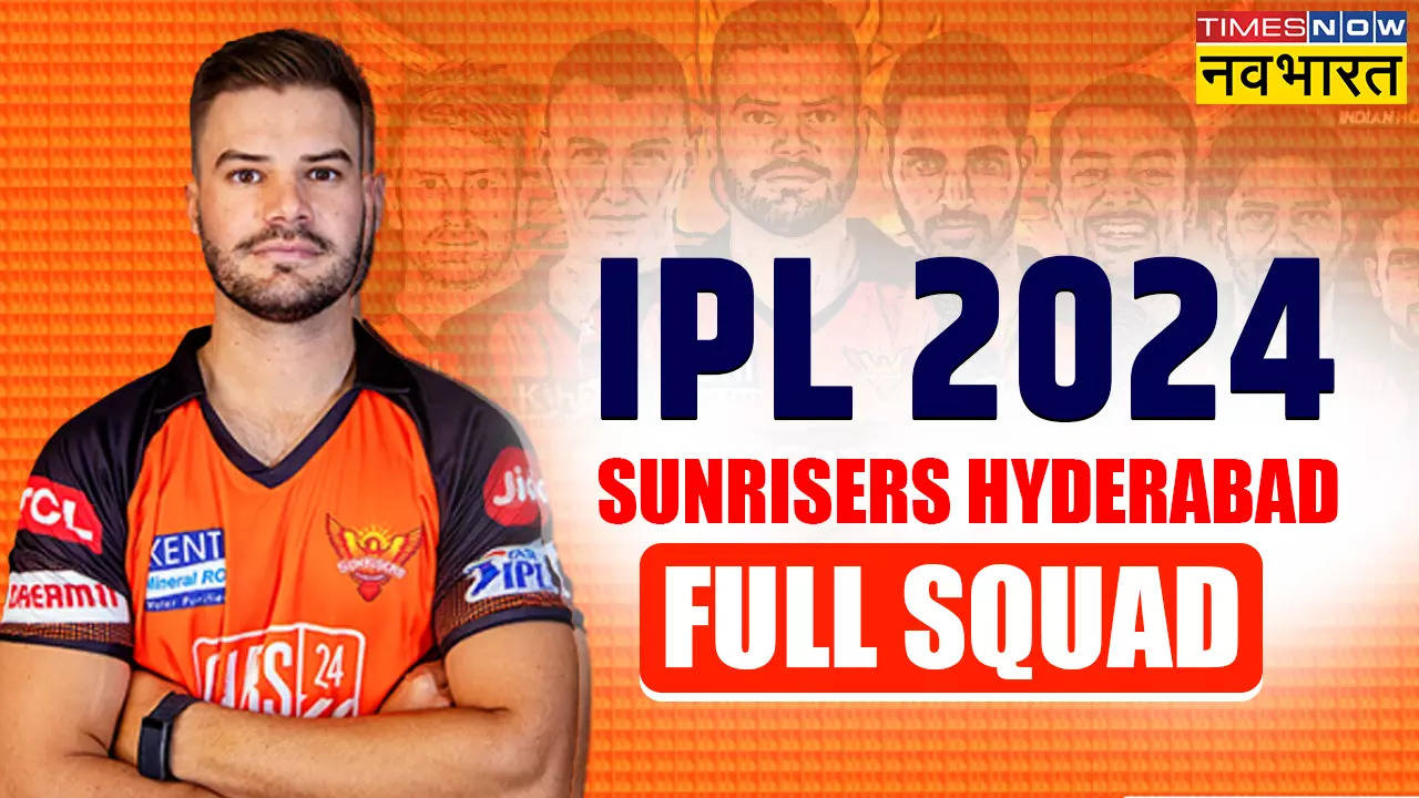 IPL 2024, SRH Team Players List full Squad, Sunrisers Hyderabad IPL