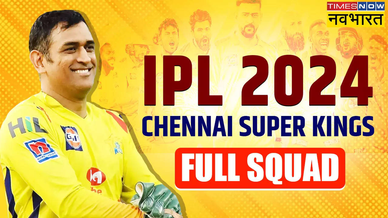 IPL 2024, CSK Team Players List full Squad, Chennai Super Kings IPL