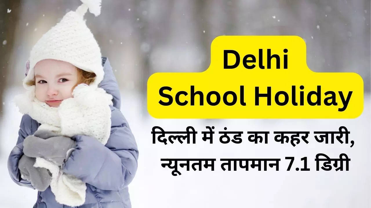 Delhi School Holidays Delhi Primary School Closed News today Delhi