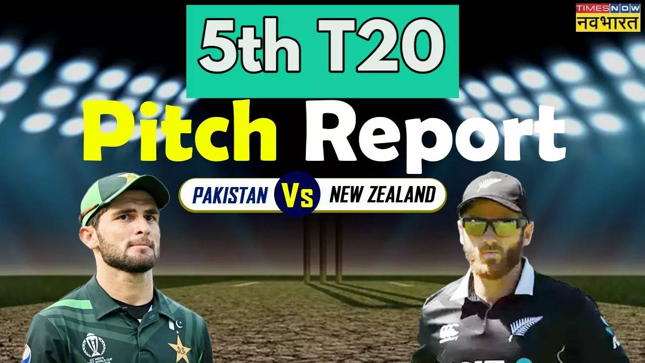 PAK vs NZ 5th T20 Pitch and Weather Report