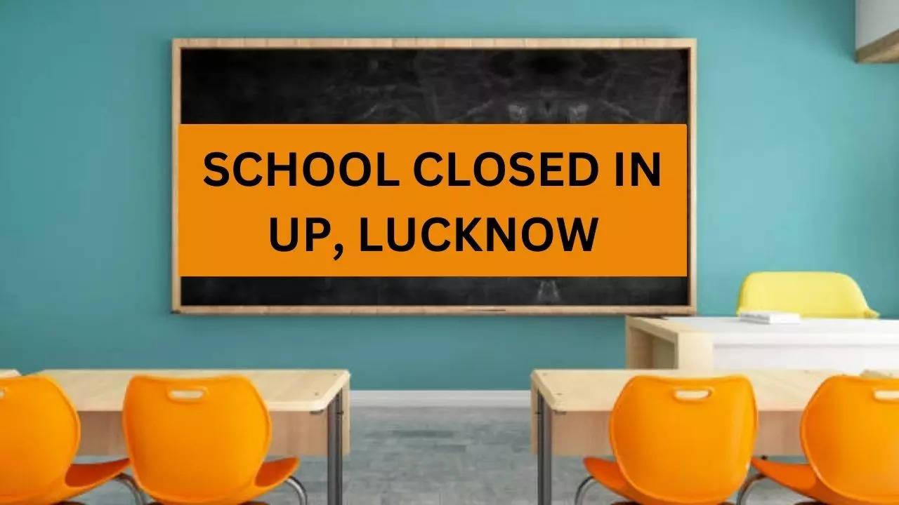 School Closed In UP, Lucknow, Ghaziabad, Noida, Varanasi, Aligarh