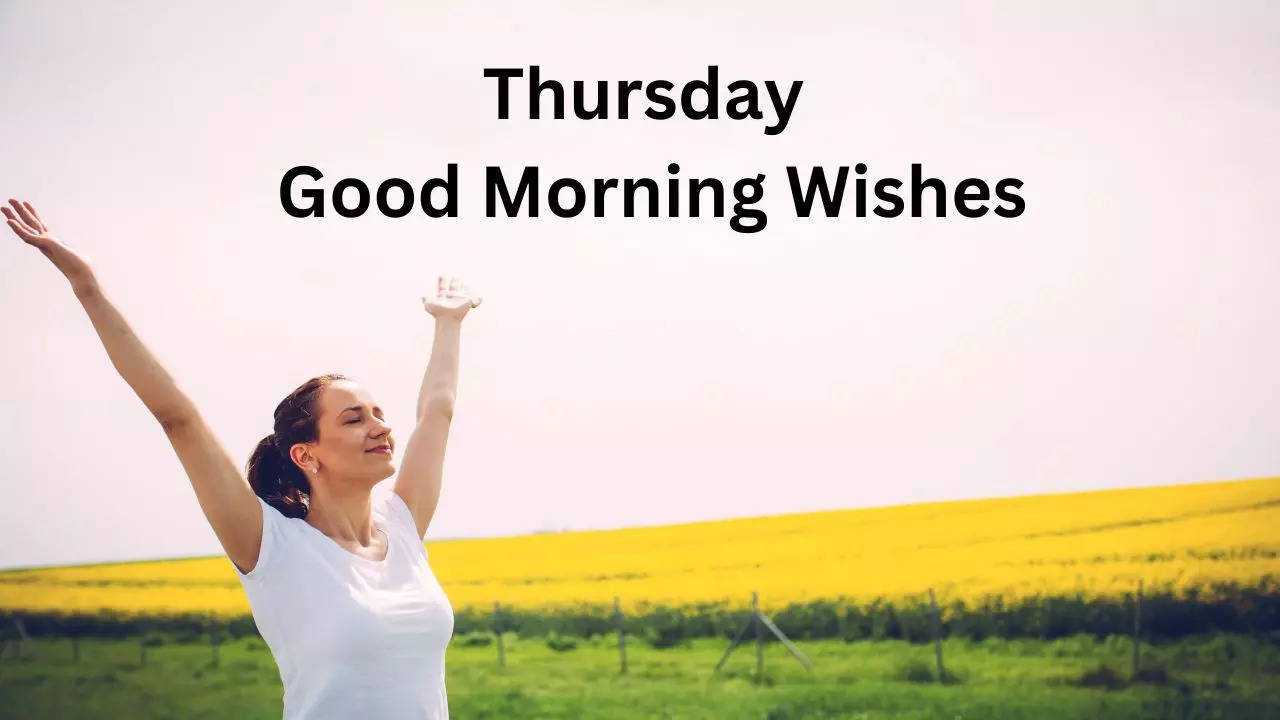 Thursday Good Morning Wishes, Good Morning Wishes, Good Morning Messages