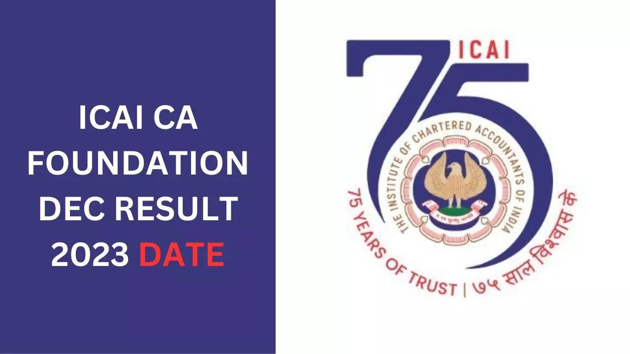 ICAI CA Foundation Dec Result 2023 Date