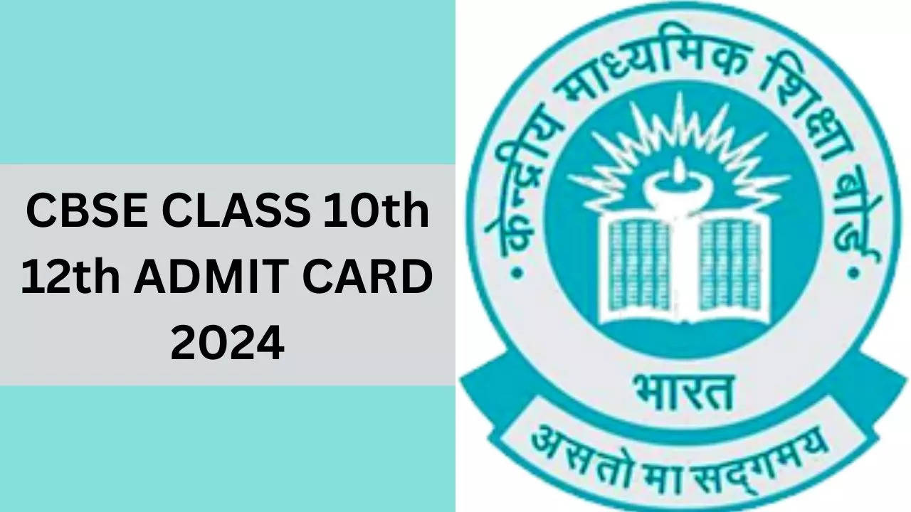 CBSE 10th 12th Admit Card 2024, CBSE Board Admit Card 2024