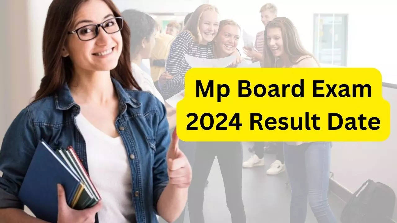 MP Board Exam 2024 Madhya Pradesh Class 10th and 12th Result can be