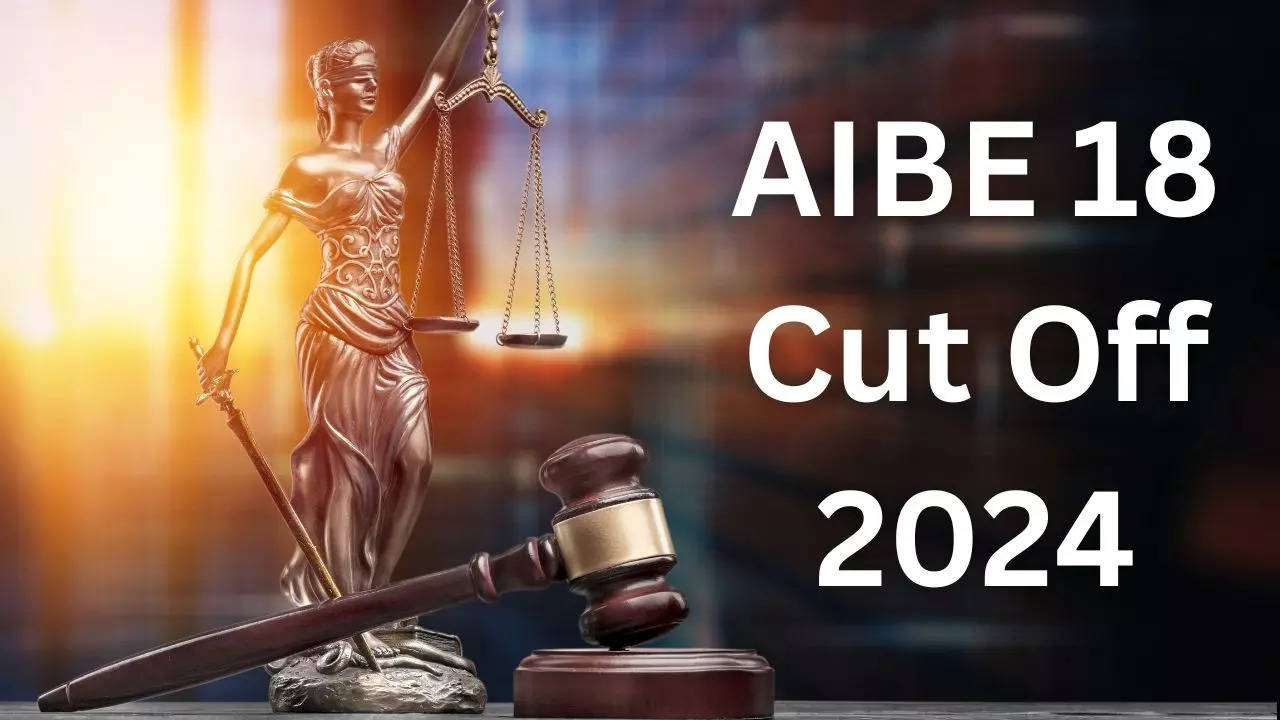 AIBE 18 Cut Off 2024