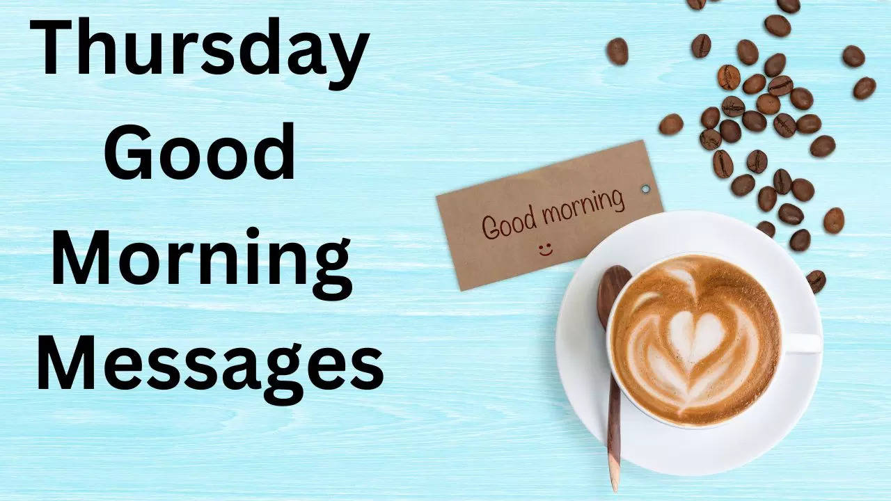 Good Morning, ​Thursday Good Morning Messages, ​Thursday Good Morning