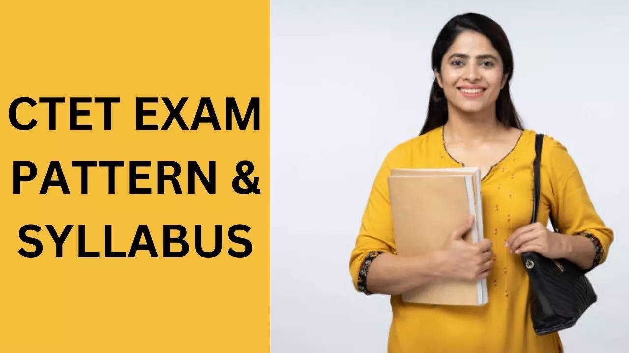 CTET Exam Pattern, Syllabus, Eligibility